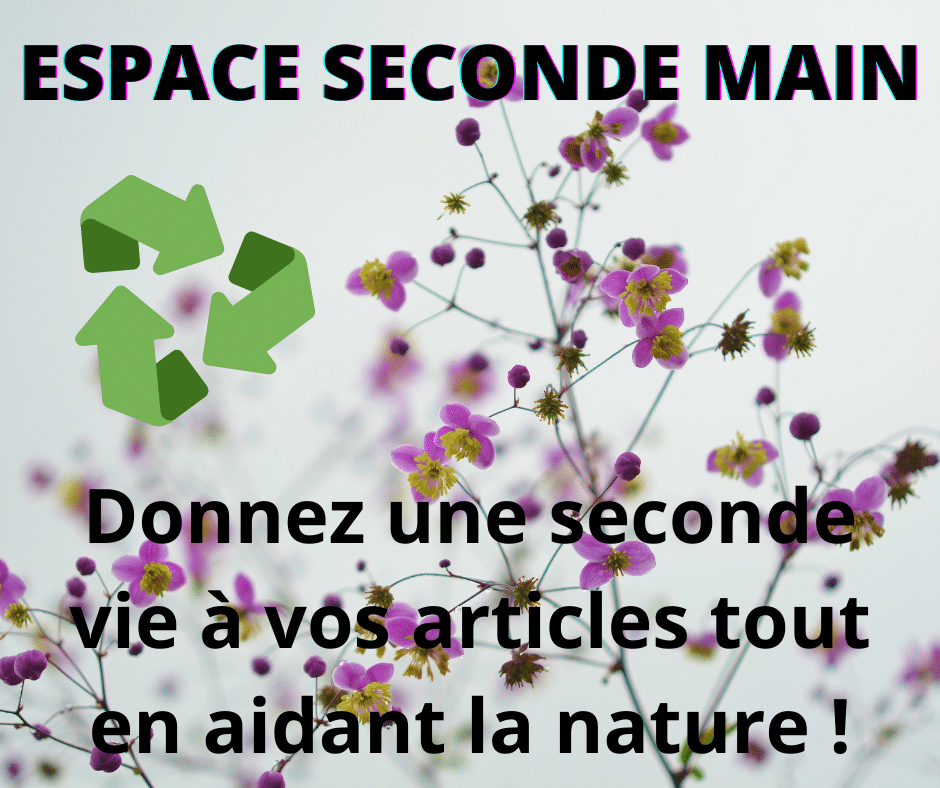 Texte "ESPACE SECONDE MAIN" avec symbole de recyclage et fleurs, promouvant le réemploi pour protéger la nature.